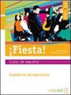 ¡Fiesta! Cuaderno de ejercicios. Per le Scuole superiori vol.2 di Belen Munoz, Margarita L. Avendano edito da En Clave-Ele
