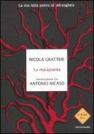 La malapianta di Nicola Gratteri, Antonio Nicaso edito da Mondadori