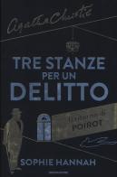 Tre stanze per un delitto. Il ritorno di Poirot di Sophie Hannah, Agatha Christie® edito da Mondadori