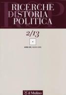 Ricerche di storia politica (2013) vol.2 edito da Il Mulino