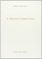 Il senato fiorentino (rist. anast. 1771) di Domenico M. Manni edito da Forni