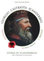 Giorgio Castriota Scanderbeg vol.1 di Fan Stilian Noli edito da Youcanprint