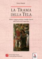 La trama della tela. Delitti, congiure politiche e intrighi d'amore nella Firenze del Cinquecento di Enrico Baiardo edito da ERGA