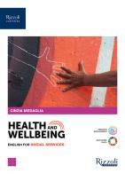 Health and wellbeing. English for social services. Per le Scuole superiori. Con e-book. Con espansione online di Cinzia Medaglia edito da Rizzoli Languages