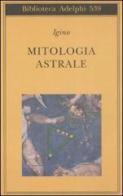 Mitologia astrale di Igino l'Astronomo edito da Adelphi