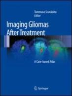 Imaging gliomas after treatment edito da Springer Verlag