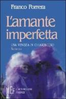 L' amante imperfetta. Una Venezia in chiaroscuro di Franco Porrera edito da L'Autore Libri Firenze