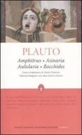 Amphitruo-Asinaria-Aulularia-Bacchides. Testo latino a fronte. Ediz. integrale di T. Maccio Plauto edito da Newton Compton