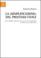La «semplificazione» del processo civile (d.lgs. 150/2011, pubblicato nella g.u. del 21 settembre 2011 in vigore dal 6 ottobre 2011) di Federico Russo edito da Aracne
