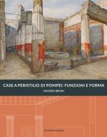 Case a peristilio a Pompei: funzioni e forma di Valerio Bruni edito da Quasar