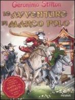 Le avventure di Marco Polo. Ediz. illustrata di Geronimo Stilton edito da Piemme