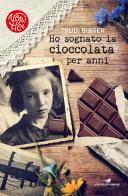 Ho sognato la cioccolata per anni di Trudi Birger, Jeffrey M. Green edito da Piemme