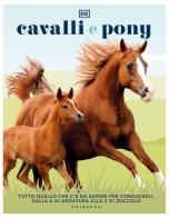 Cavalli e pony. Ediz. illustrata edito da Gribaudo