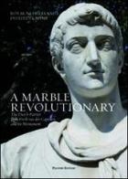 A marble revolutionary. The Dutch patriot Joan Derk van del Capellen and his Monument. Ediz. italiana e inglese edito da Palombi Editori