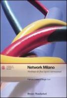 Network Milano. Morfologia dei flussi logistici internazionali di Fabrizio Dallari, Sergio Curi edito da Mondadori Bruno
