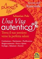 Una vita autentica. A pukka life di Sebastian Pole edito da Macro Edizioni