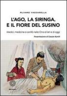 L' ago, la siringa e il fiore del susino di Alvaro Vaccarella edito da SBC Edizioni