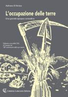 L' occupazione delle terre. Una grande epopea contadina di Adriano D'Amico edito da Calabria Letteraria