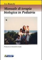 Manuale di terapia biologica in pediatria di Ivo Bianchi edito da Nuova IPSA