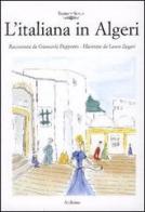 L' italiana in Algeri di Giancarla Dapporto, L. Zagari edito da Archinto