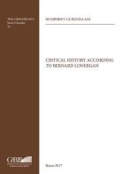 Critical history according to Bernard Lonergan di Humphrey Uchenna Ani edito da Pontificia Univ. Gregoriana