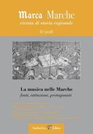 La musica nelle Marche: fonti, istituzioni, protagonisti edito da Andrea Livi Editore
