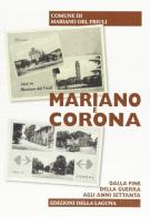 Mariano e Corona. Dalla fine della guerra agli anni settanta di Fulvio Filiput edito da Edizioni della Laguna
