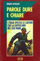 Parole dure e chiare di Mario Appelius edito da M & B Publishing