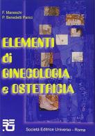 Elementi di ginecologia e ostetricia di F. Maneschi, Panici Pierluigi Benedetti edito da SEU
