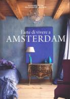 L' arte di vivere a Amsterdam. Ediz. illustrata di Massimo Listri edito da Idea Books