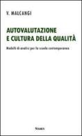 Autovalutazione e cultura della qualità. Modelli di analisi per la scuola contemporanea di Vincenza Malcangi edito da Stamen
