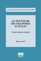 Le politiche dei trasporti in italia. Temi di discussione. Rapporto 2017 edito da Maggioli Editore