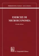 Esercizi di microeconomia di Piergiovanna Natale, Luca Stanca edito da Giappichelli