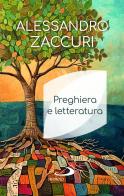 Preghiera e letteratura di Alessandro Zaccuri edito da San Paolo Edizioni