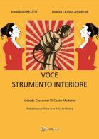 Voce strumento interiore. Metodo crossover di canto moderno di Viviana Presutti, Maria Celina Angelini, Aurea Nicosia edito da Youcanprint