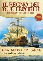 Una nuova speranza. Il regno dei due fratelli di Daniele Ingo edito da Youcanprint