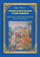 I miracoli recenti di San Nicola, il grande taumaturgo. Ediz. italiana e russa di Olga Tikunova edito da AGA Editrice