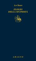 Elogio della stupidità di Lev Sestov edito da Aragno