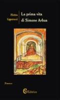La prima vita di Simone Arbus di Pietro Caporossi edito da CSA Editrice