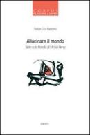 Allucinare il mondo. Note sulla filosofia di Michel Henry di Felice Ciro Papparo edito da Paparo