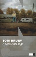 A caccia nei sogni. Trilogia di Grouse County vol.2 di Tom Drury edito da NN Editore