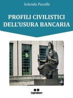 Profili civilistici dell'usura bancaria di Iolanda Pacella edito da Lupieditore