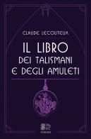 Il libro dei talismani e degli amuleti di Claude Lecouteux edito da Venexia