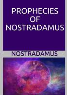 The prophecies of Nostradamus di Nostradamus edito da StreetLib