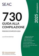 Mod. 730/2025. Guida alla compilazione di Centro Studi Fiscali Seac edito da Seac