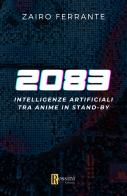 Intelligenze artificiali. Tra anime in standby di Zairo Ferrante edito da Rossini Editore