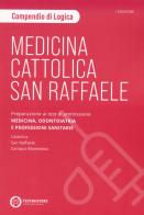 Medicina. Cattolica-San Raffaele. Compendio di logica. Preparazione ai test di ammissione area medico sanitaria edito da Testbusters