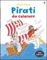 Pirati da colorare. Con adesivi di Sam Taplin, Richard Watson edito da Usborne Publishing