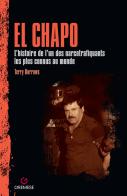 El Chapo. L'histoire de l'un des narcotrafiquants les plus connus au monde di Terry Burrows edito da Gremese Editore