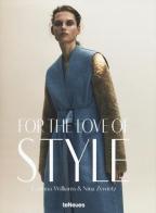For the love of style. Ediz. illustrata di Corrina Williams, Nina Zywietz edito da TeNeues